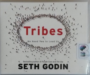 Tribes - We Need You to Lead Us written by Seth Godin performed by Seth Godin on CD (Unabridged)
